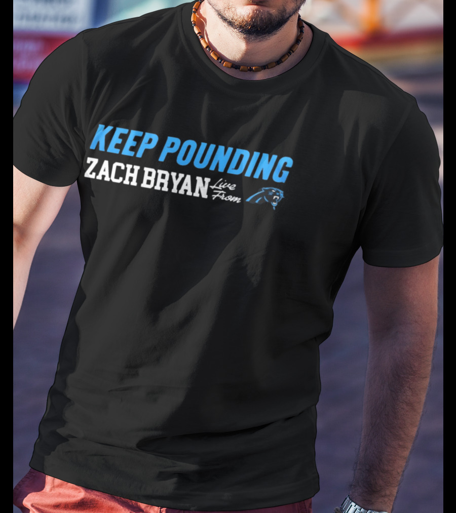 Zach Bryan Keep Pounding Live Carolina Panthers T-Shirt
