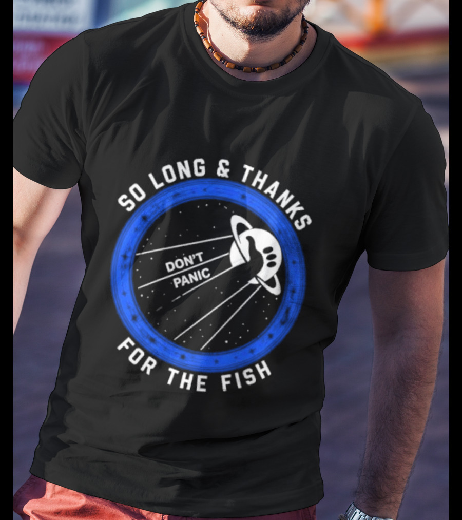 So Long And Thanks For The Fish Don't Panic Planetary T-Shirt