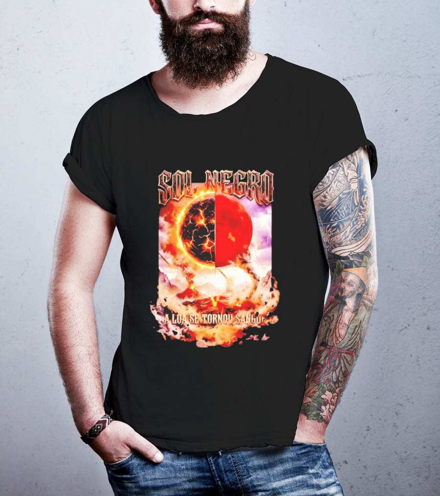 Sol Negro A Lua Se Tornou Sangue Eruptive Cosmic Phenomenon T-Shirt