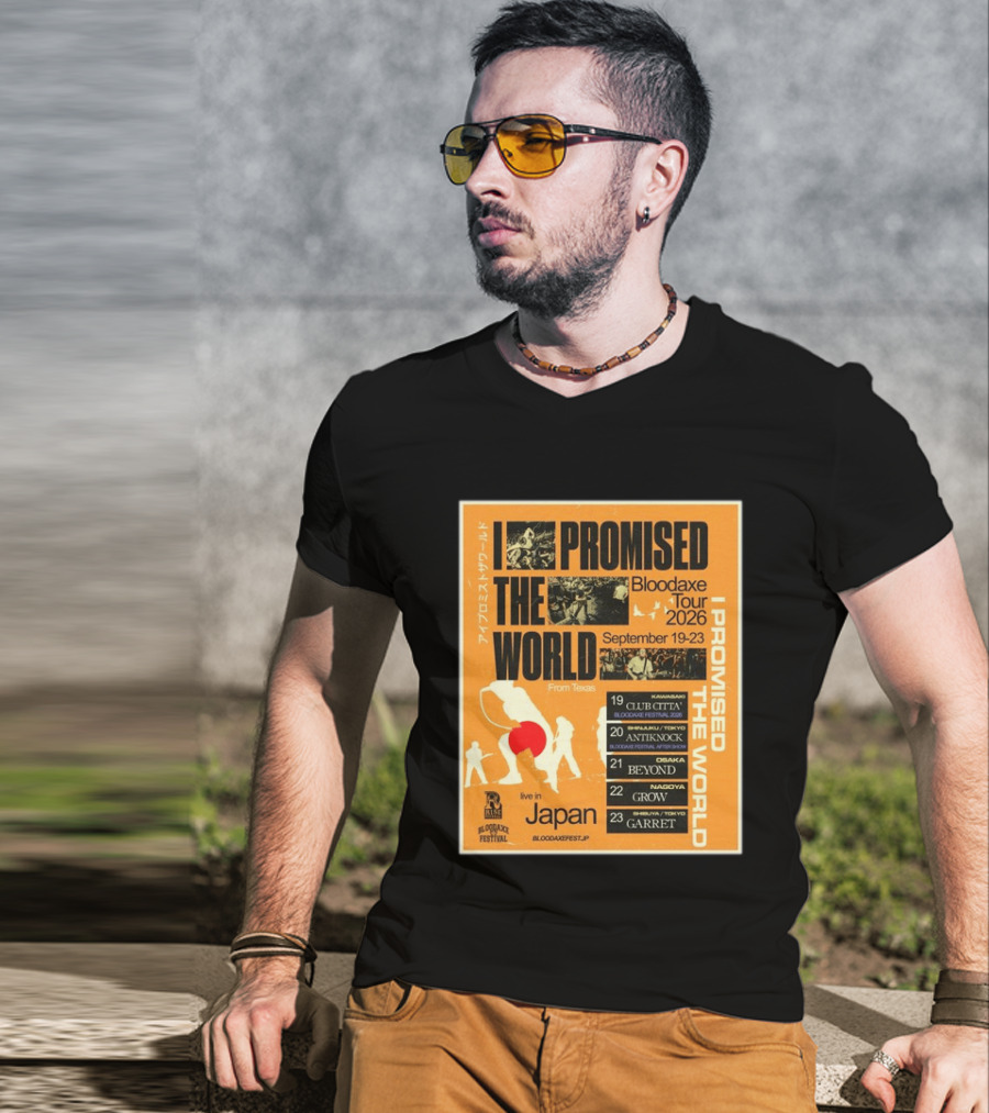 I Promised The World Bloodaxe Tour 2026 Japan September 19 23 Live In Japan Kawasaki Osaka Nagoya Tokyo Club Citta Antiknock Beyond Grow Garret T-Shirt