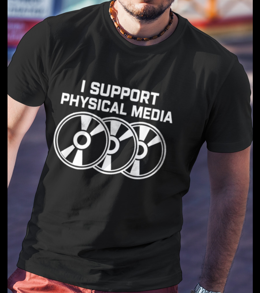 I Support Physical Media DVD Blu Ray CD T-Shirt