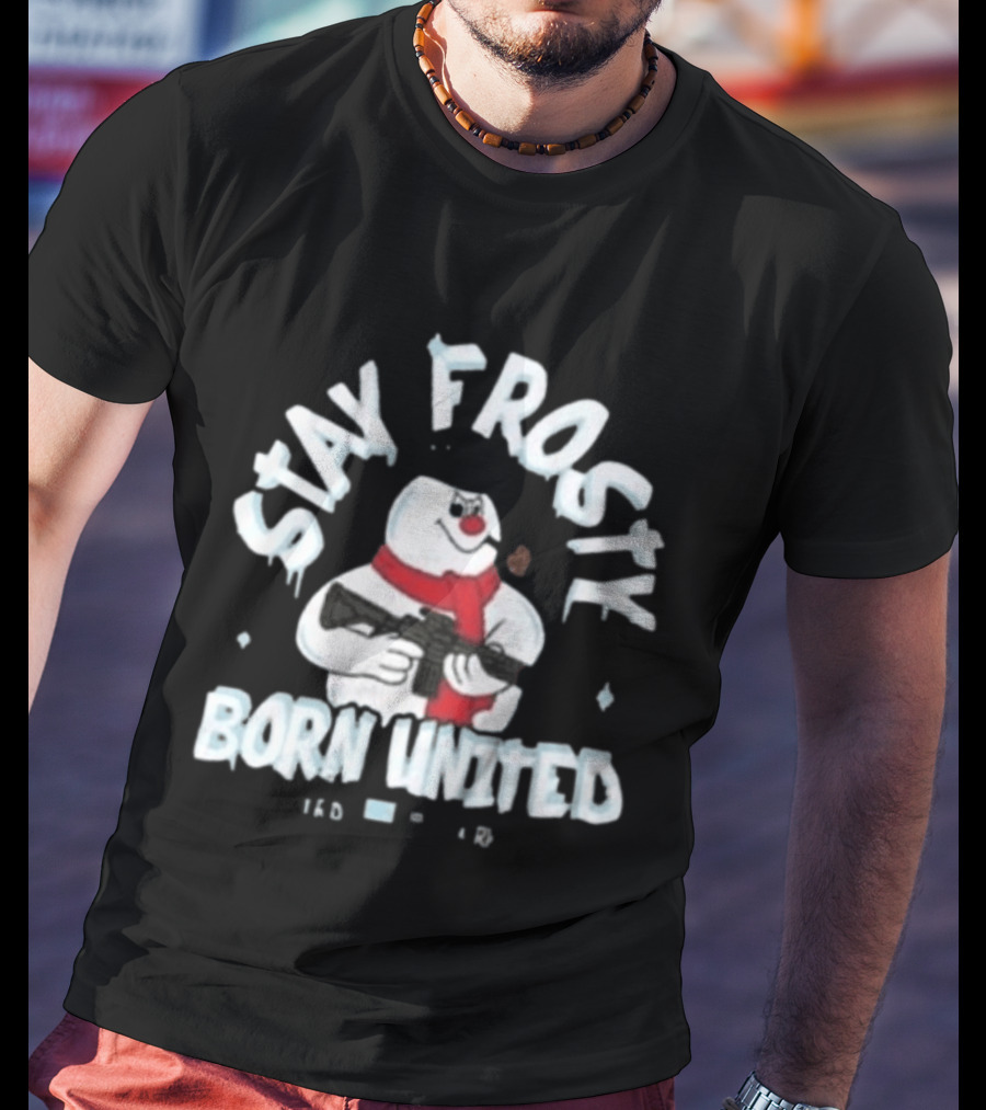 Stay Frosty Born United Holiday Long Sleeve Snowman With Scarf And Weapon T-Shirt