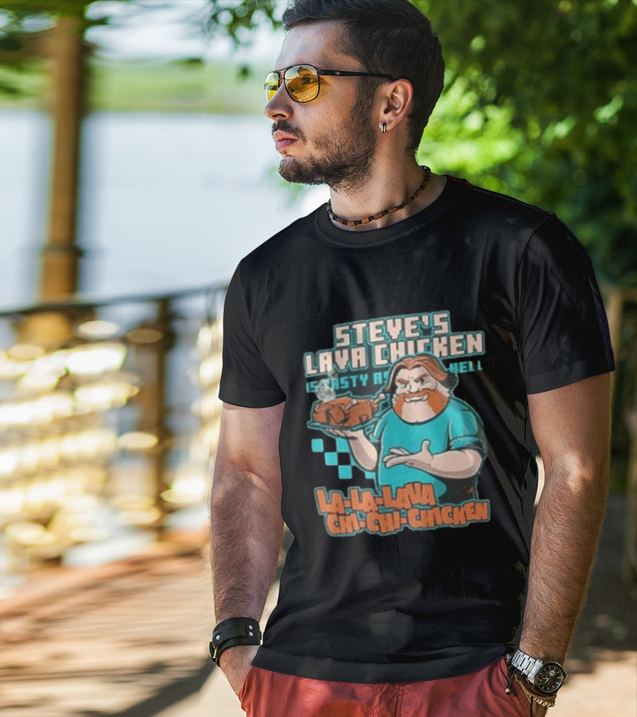 Steve's Lava Chicken Tasty As Hell La La Lava Chi Chi Chicken T-Shirt