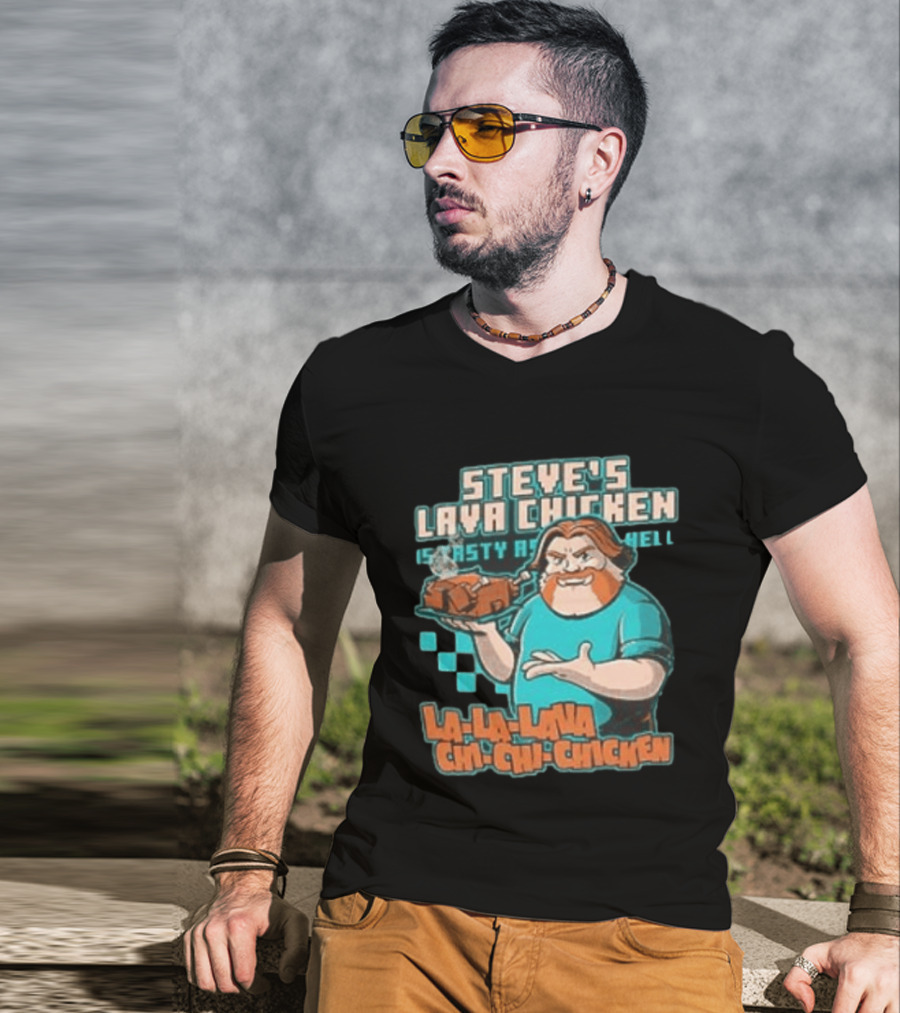 Steve's Lava Chicken Tasty As Hell La La Lava Chi Chi Chicken T-Shirt