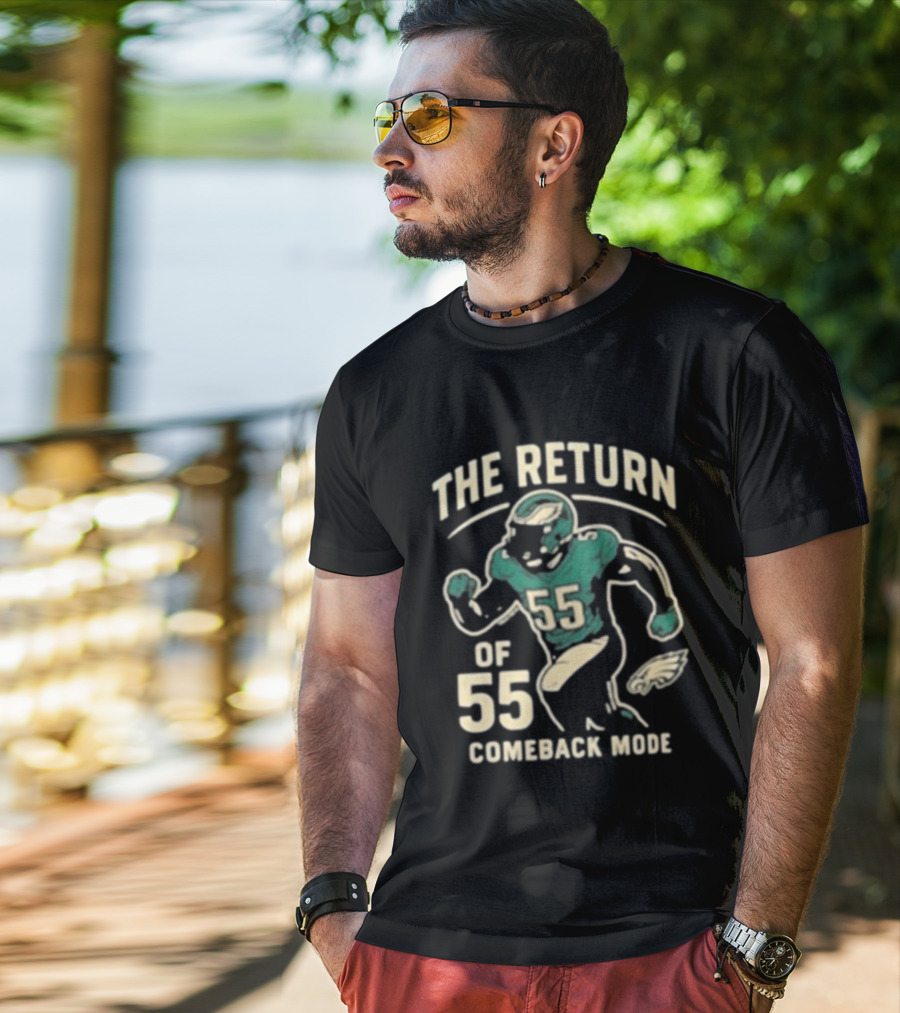 The Return Comeback Mode Of 55 With Eagle Football Player T-Shirt