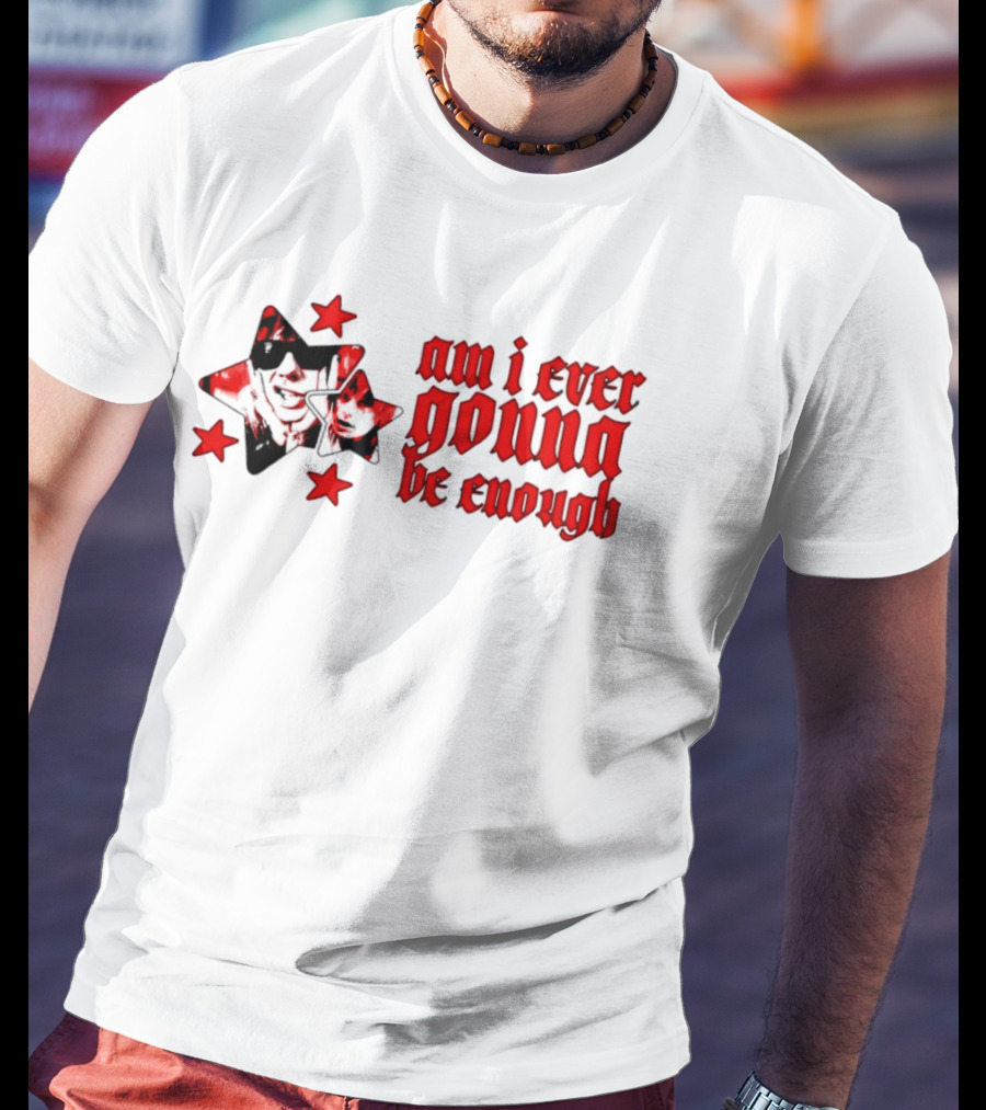 Am I Ever Gonna Be Enough Emotional Aesthetic Stars T-Shirt
