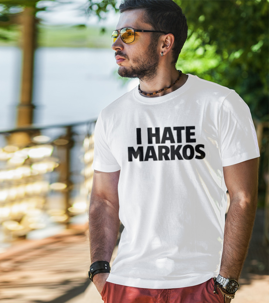 Anthony Markos I Hate Markos T-Shirt