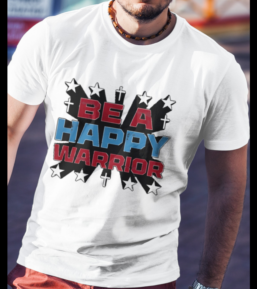 BE A HAPPY WARRIOR Stars And Crosses T-Shirt