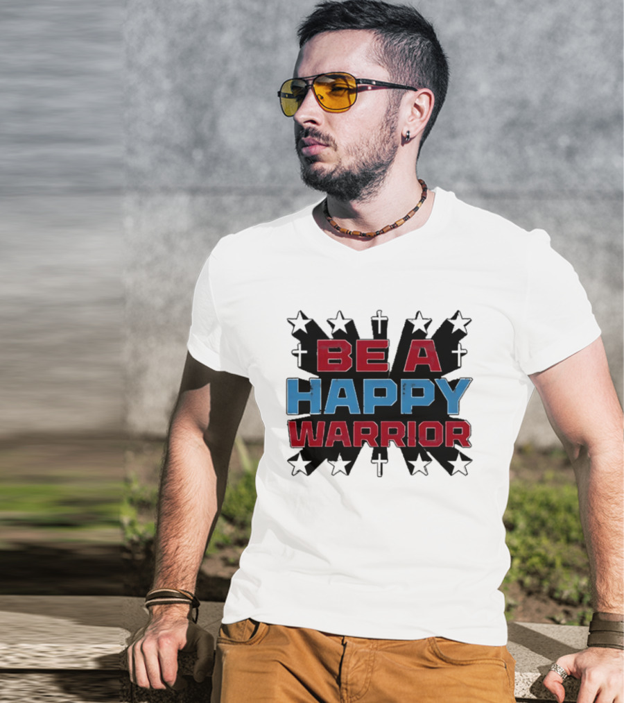 BE A HAPPY WARRIOR Stars And Crosses T-Shirt