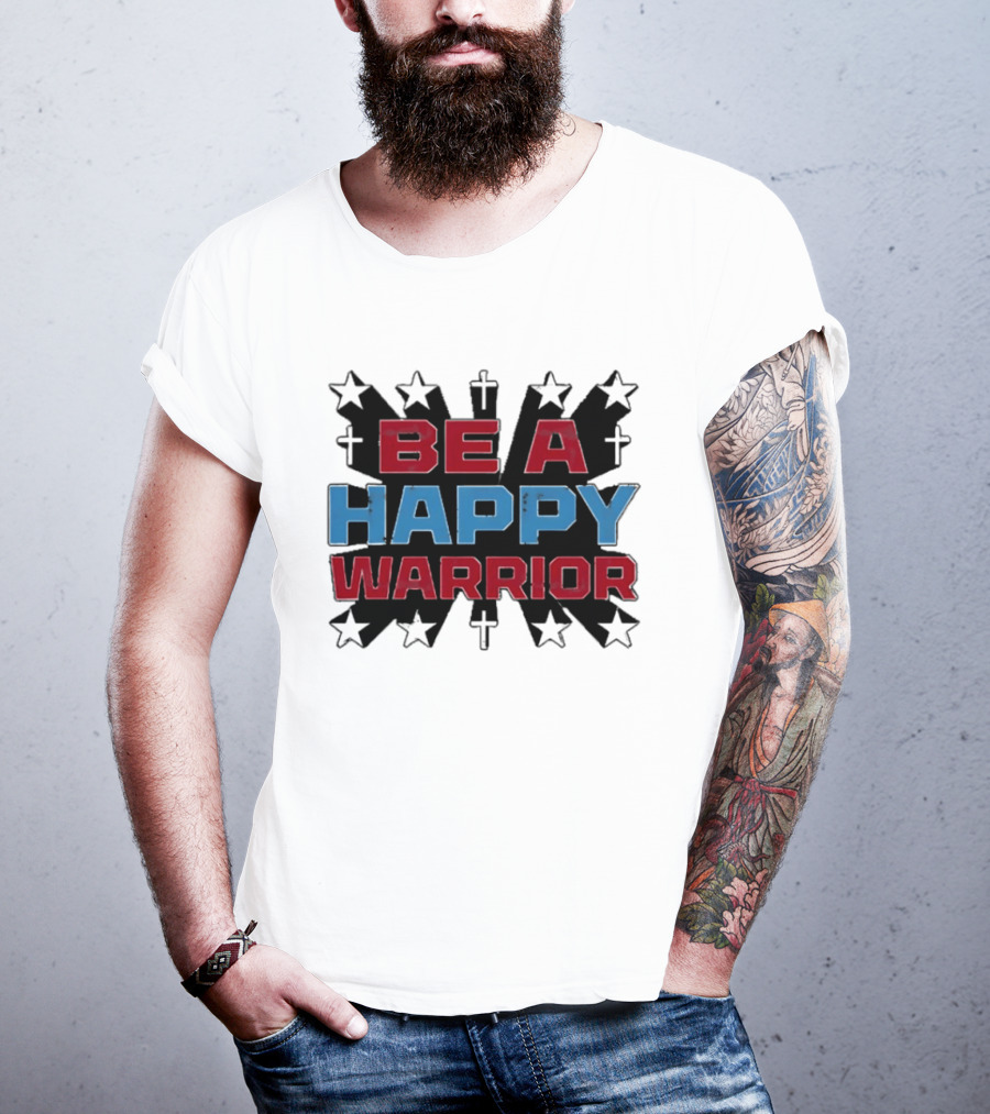 BE A HAPPY WARRIOR Stars And Crosses T-Shirt