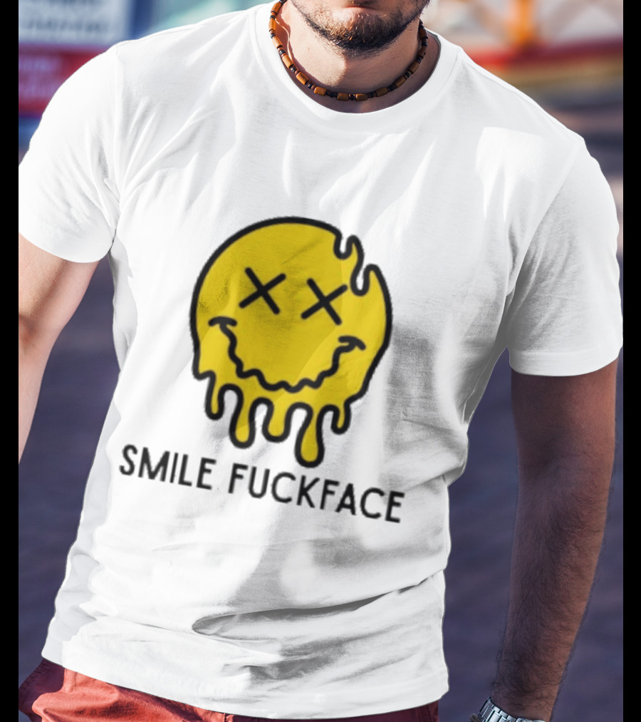 Smile Fuckface Melting Happy Smiley XX Eyes T-Shirt