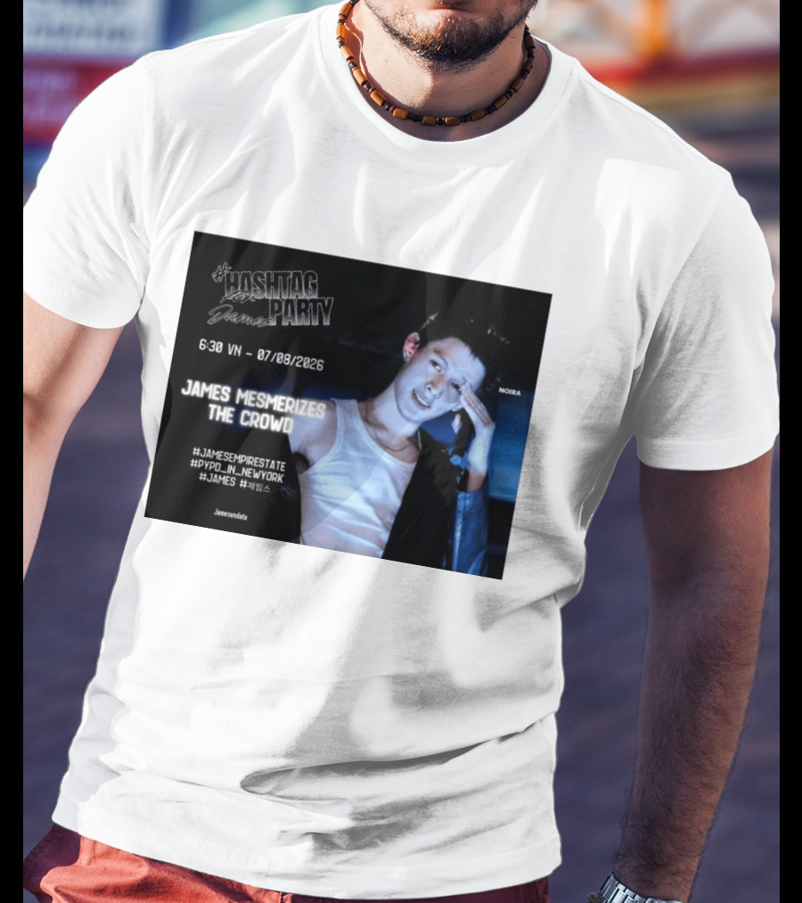 Hashtag Party With James PYPD Tour New York Crowd Mesmerized 07/08/2026 T-Shirt