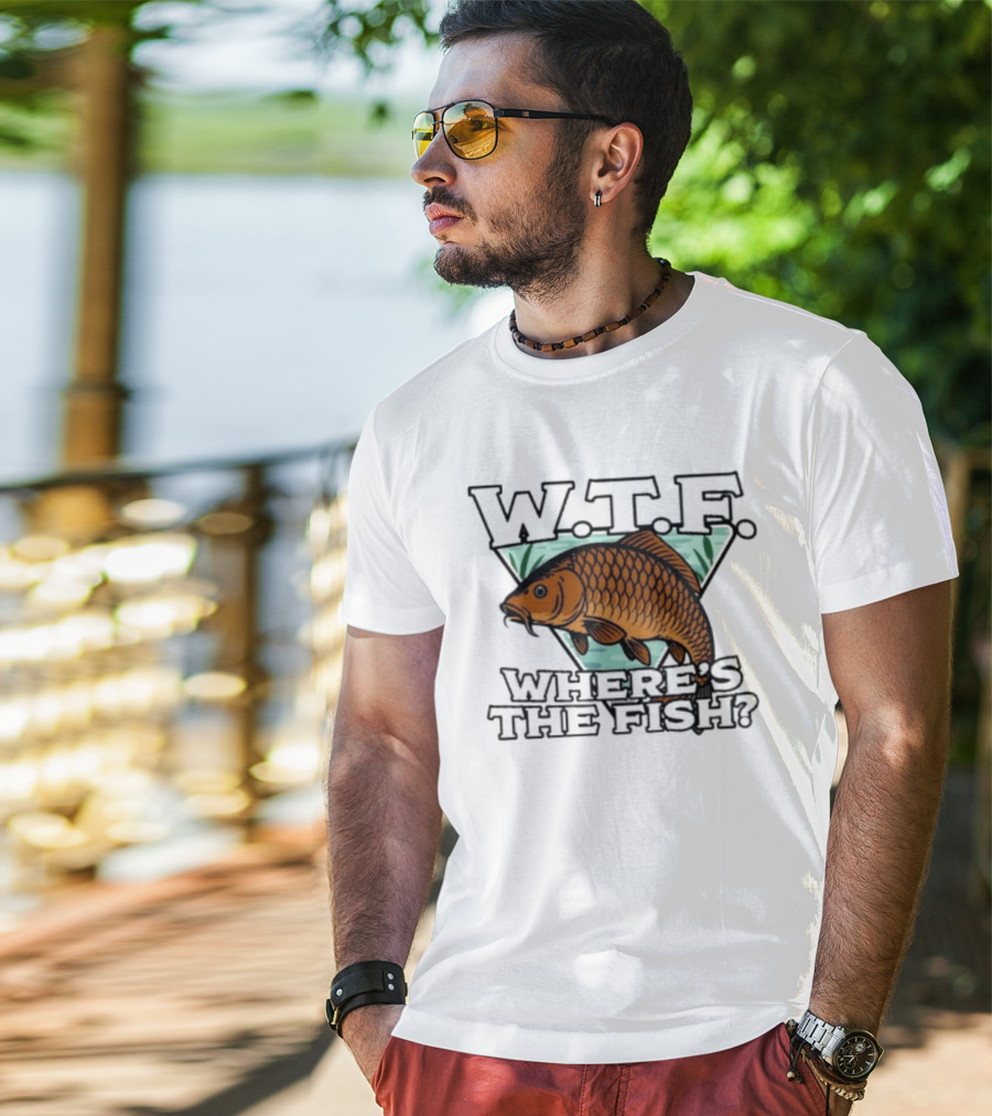 Wtf Wheres The Fishing T-Shirt