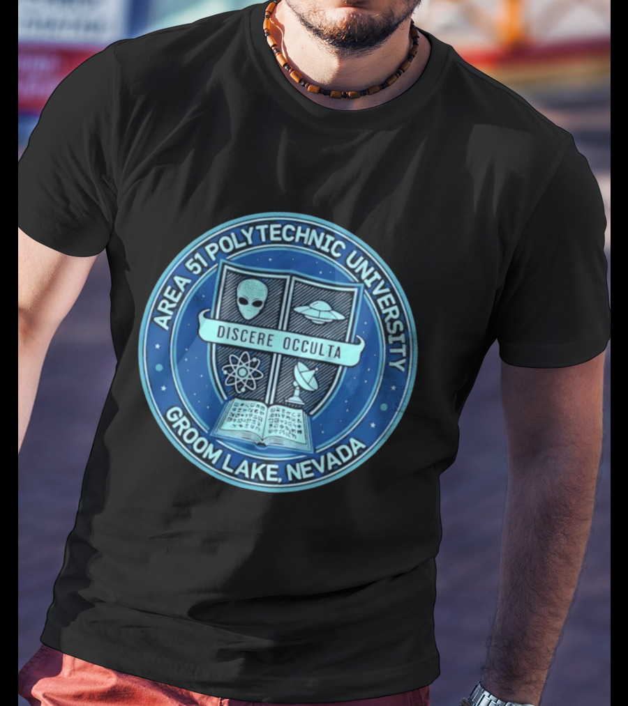 Area 51 Polytechnic University Groom Lake Nevada Discere Occulta Emblem With Alien UFO Science T-Shirt