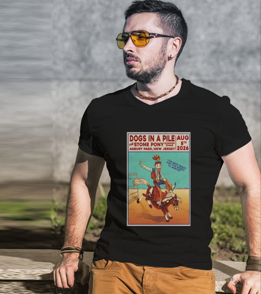 Dogs In A Pile The Stone Pony Summer Stage Asbury Park NJ August 8 2026 Rodeo Arrival T-Shirt