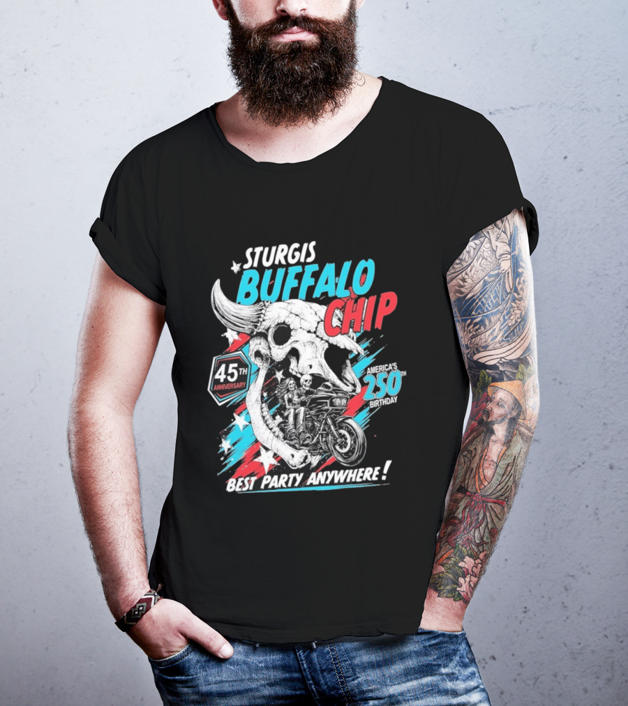Sturgis Buffalo Chip 45th Anniversary Best Party Anywhere America's 250th Birthday T-Shirt