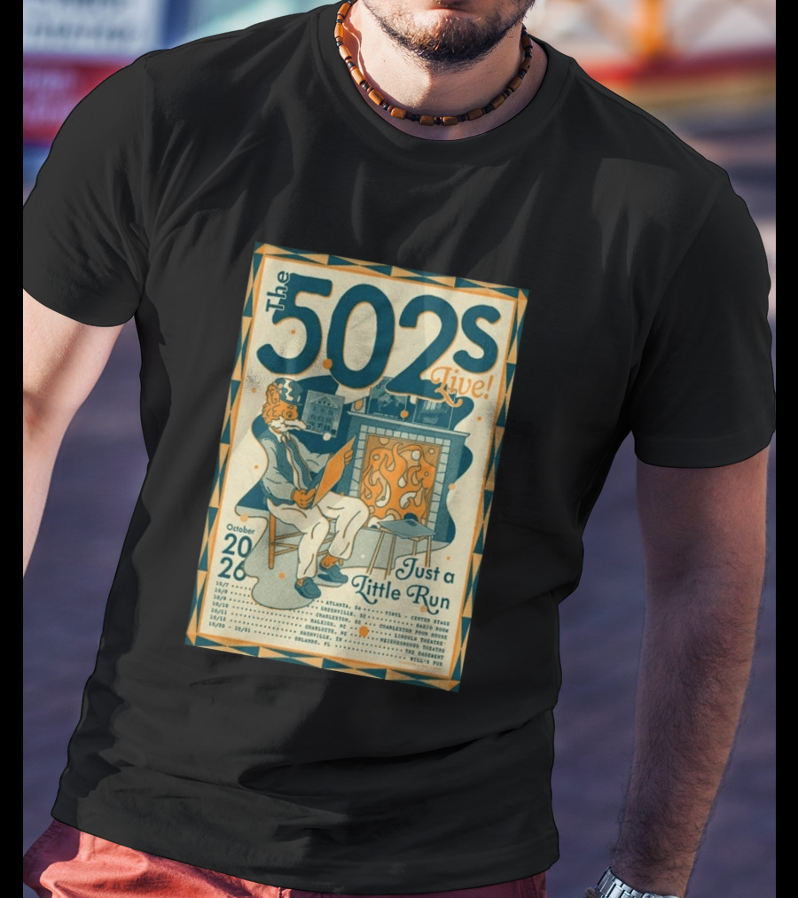 The 502s Live Just A Little Run Tour 2026 October Tour Dates Atlanta Charleston Orlando T-Shirt
