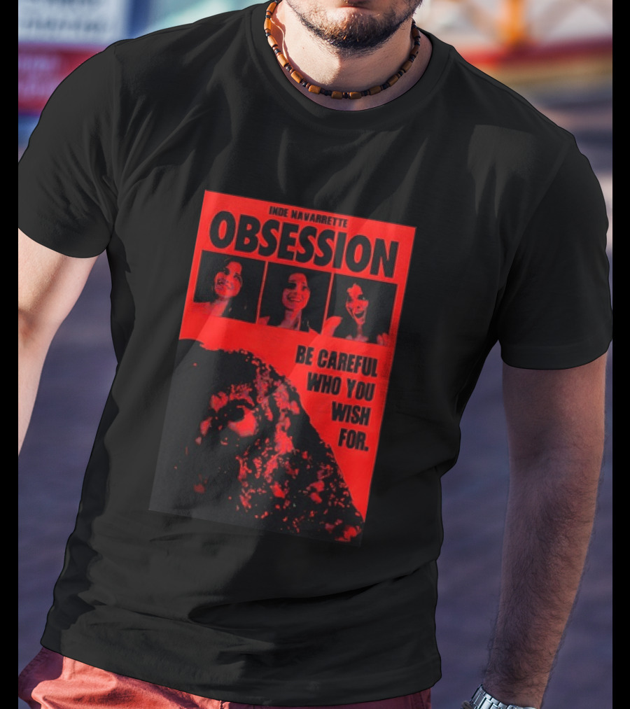 Indie Navarrette Obsession Be Careful Who You Wish For Horror Movie T-Shirt