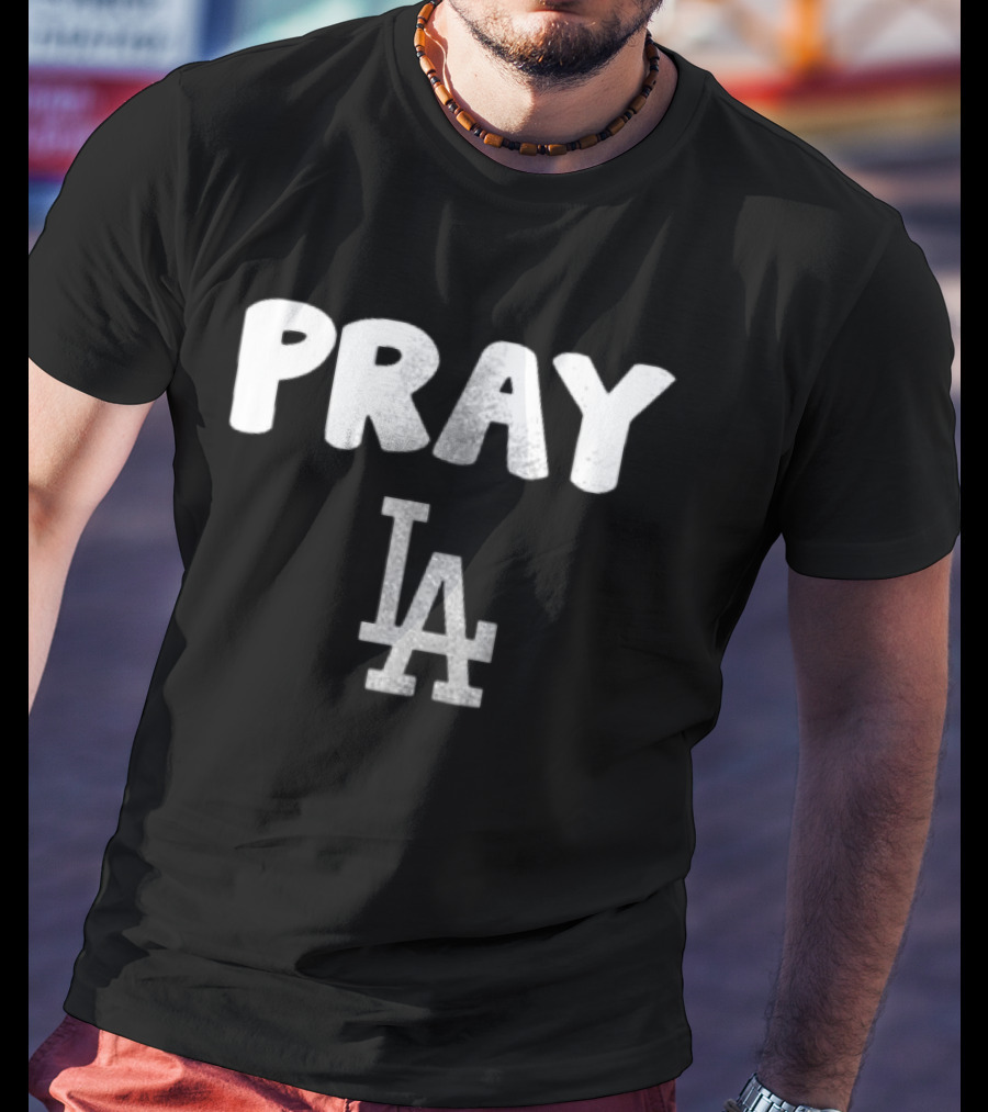 Pray LA Dodgers Fan T-Shirt