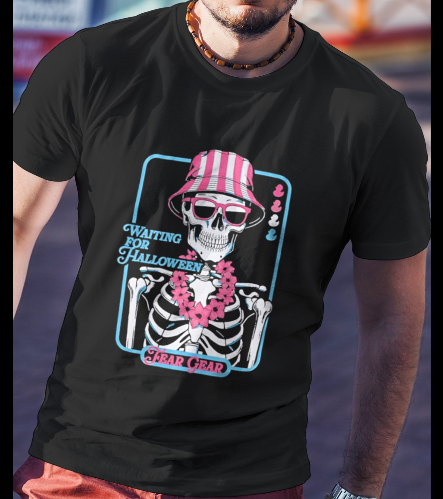 Skeleton In Bucket Hat And Lei Waiting For Halloween Fear Gear T-Shirt
