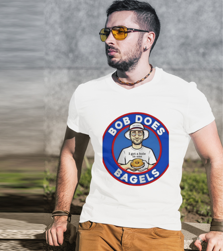 Bob Does Bagels I Got A Hole In One Have A Bagel T-Shirt