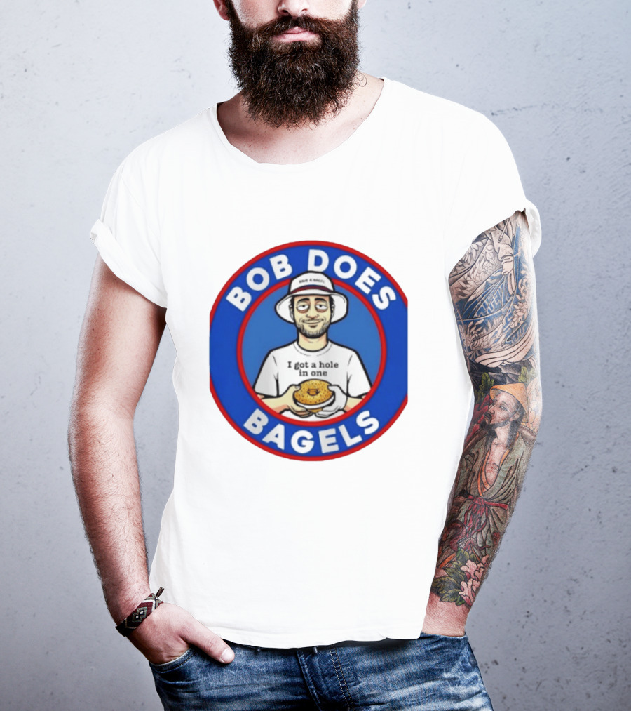 Bob Does Bagels I Got A Hole In One Have A Bagel T-Shirt