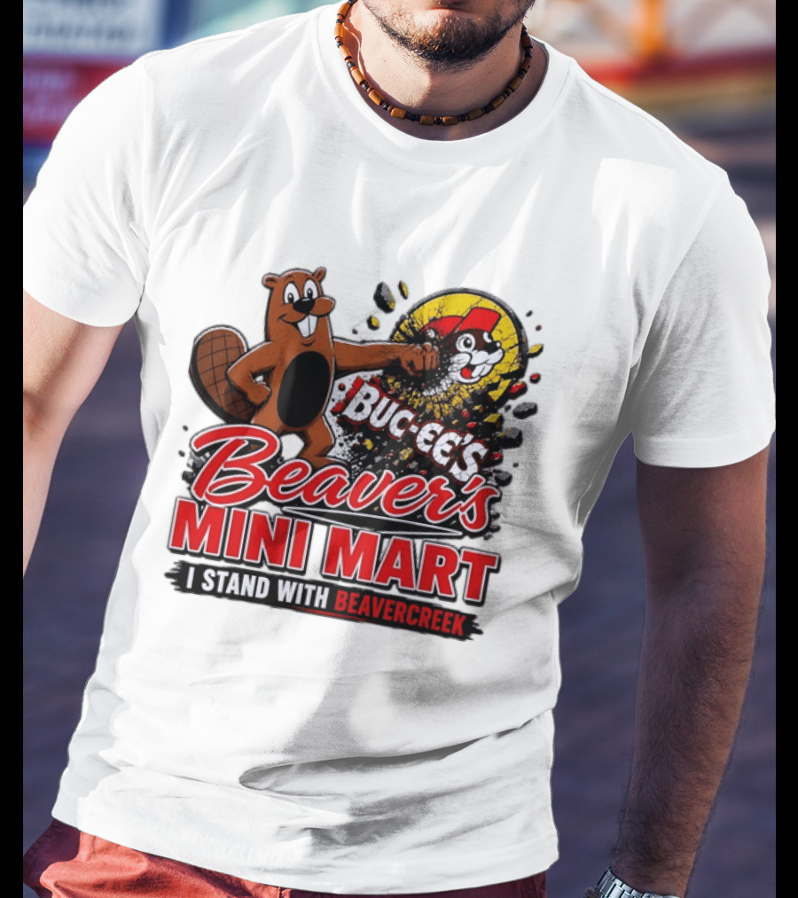 Buc Ee's Beaver's Mini Mart I Stand With Beavercreek Promotion T-Shirt