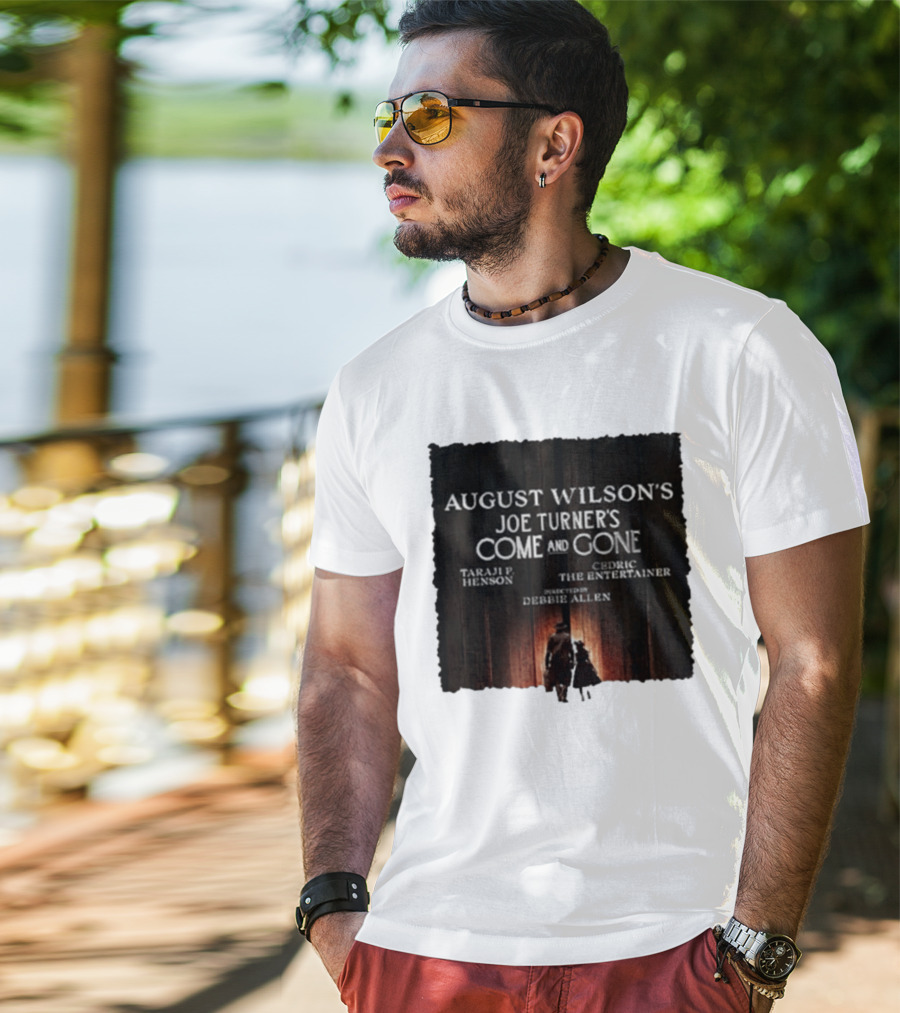 August Wilson's Joe Turner's Come And Gone Taraji P. Henson Cedric The Entertainer Directed By Debbie Allen T-Shirt