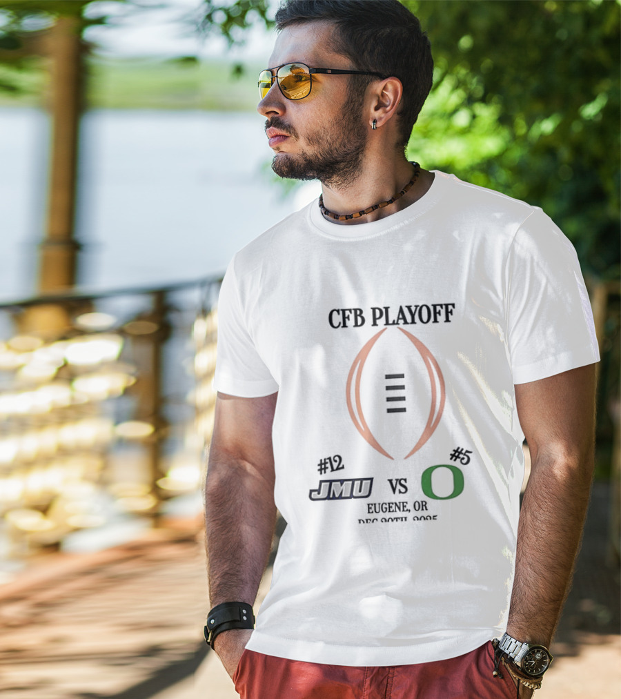 CFB Playoff 2025 Round 1 JMU Dukes Vs Oregon Ducks Eugene OR December 2025 T-Shirt