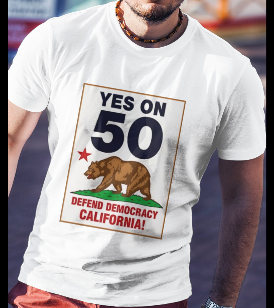 Yes On Prop 50 Defend Democracy California Bear Star T-Shirt