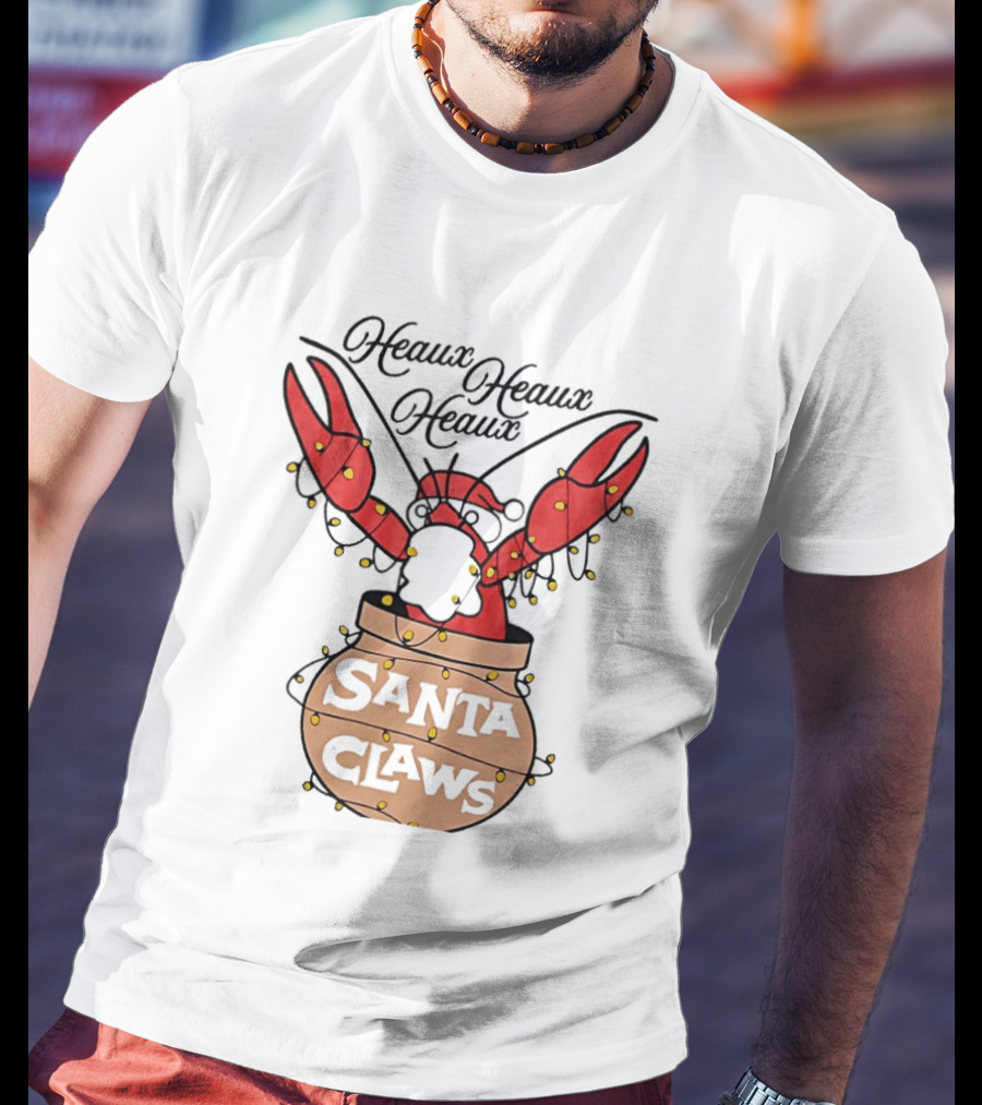 Santa Claws Heaux Crawfish Christmas Heaux Heaux Heaux T-Shirt