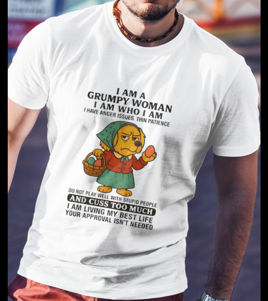 Golden Retriever I Am Who I Am Grumpy Woman Thin Patience Living My Best Life T-Shirt