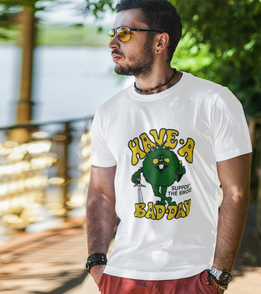 Have A Bad Day Support The Sword Furry Creature Middle Finger T-Shirt