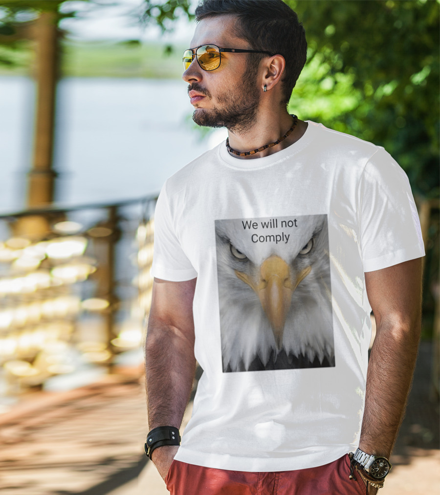 We Will Not Comply American Eagle Patriotic T-Shirt