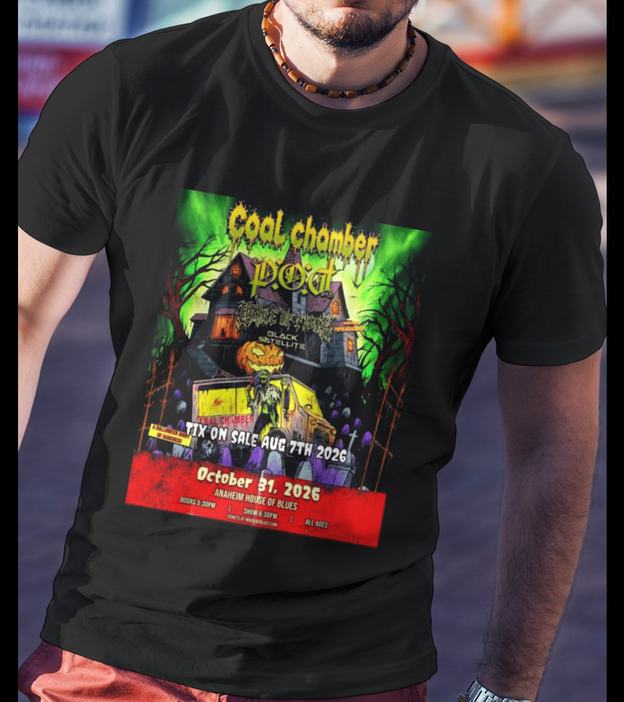 October 31 2026 Coal Chamber Pod Temple Of Brutality Black Satellite Anaheim House Of Blues T-Shirt