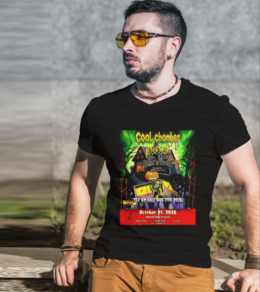 October 31 2026 Coal Chamber Pod Temple Of Brutality Black Satellite Anaheim House Of Blues T-Shirt