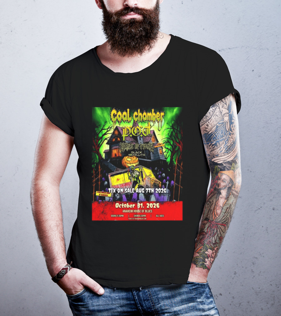 October 31 2026 Coal Chamber Pod Temple Of Brutality Black Satellite Anaheim House Of Blues T-Shirt