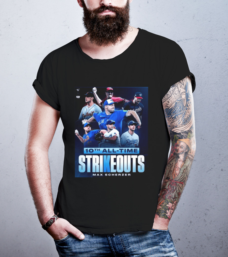 Max Scherzer 10th All Time Strikeouts Detroit Washington Dodgers Blue Jays T-Shirt
