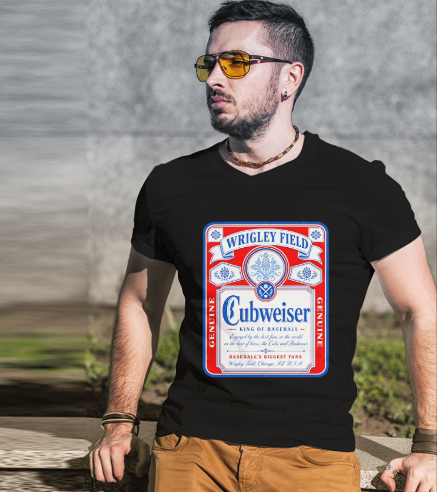 Wrigley Field Cubweiser King Of Baseball Genuine Chicago Cubs Fans T-Shirt