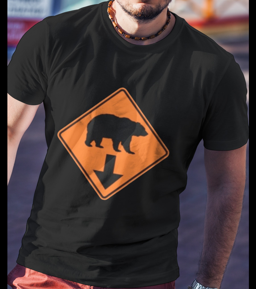 Original Bear The Fuck Down Traffic Sign Humor T-Shirt