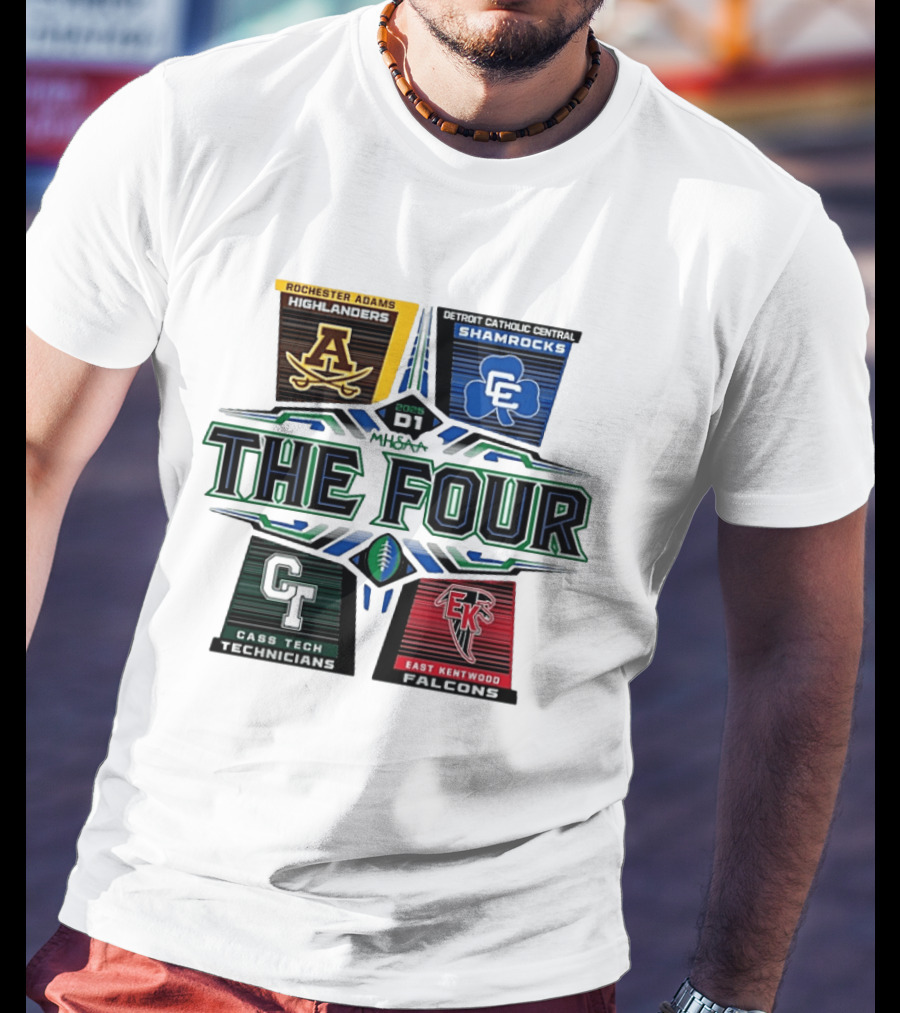 2025 MHSAA Football D1 The Four Rochester Adams Detroit Catholic Central Cass Tech East Kentwood T-Shirt