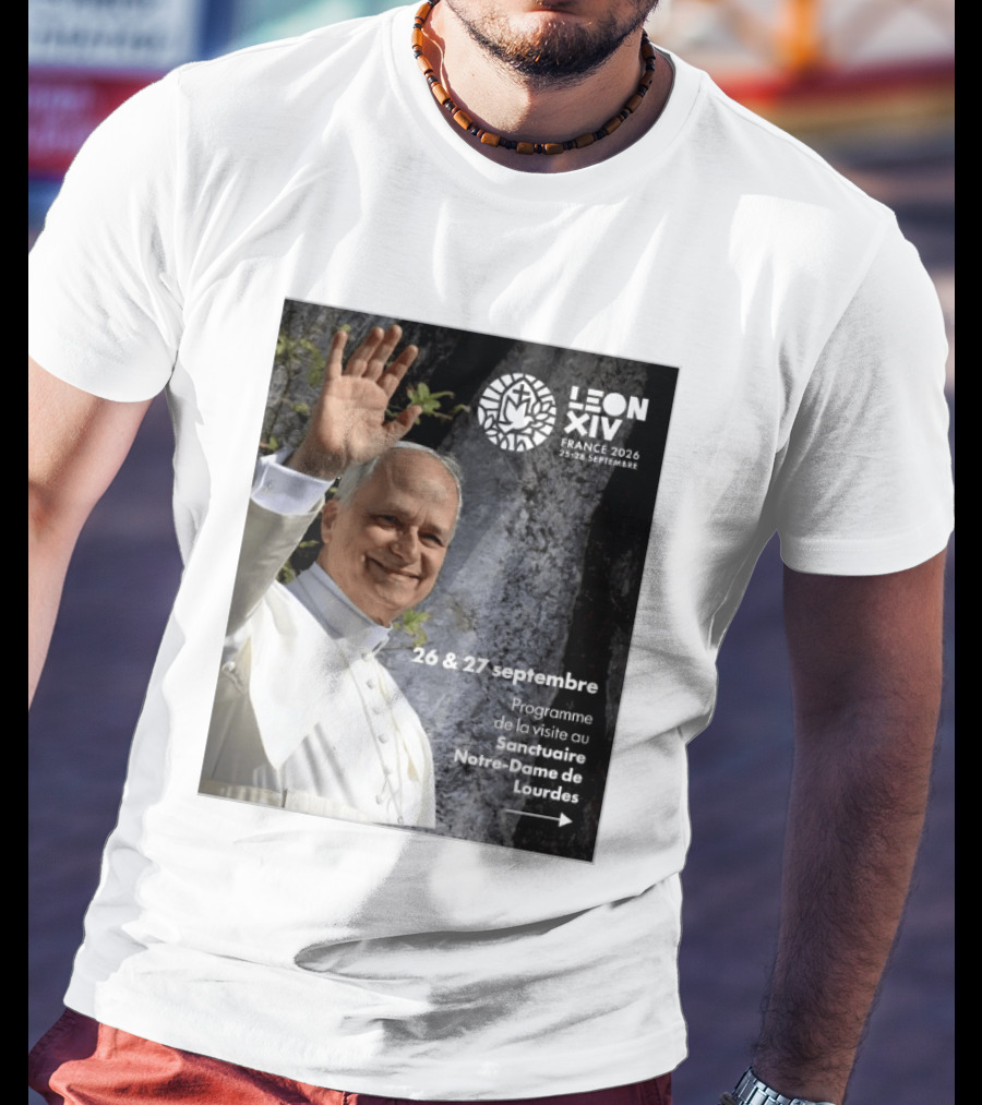 LEON XIV France 2026 Sanctuaire Notre Dame De Lourdes 25 28 Septembre Programme De Visite 26 & 27 Septembre T-Shirt