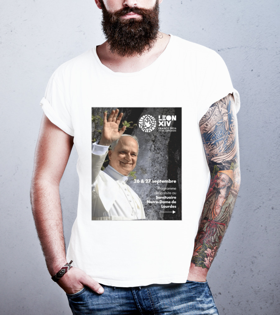 LEON XIV France 2026 Sanctuaire Notre Dame De Lourdes 25 28 Septembre Programme De Visite 26 & 27 Septembre T-Shirt