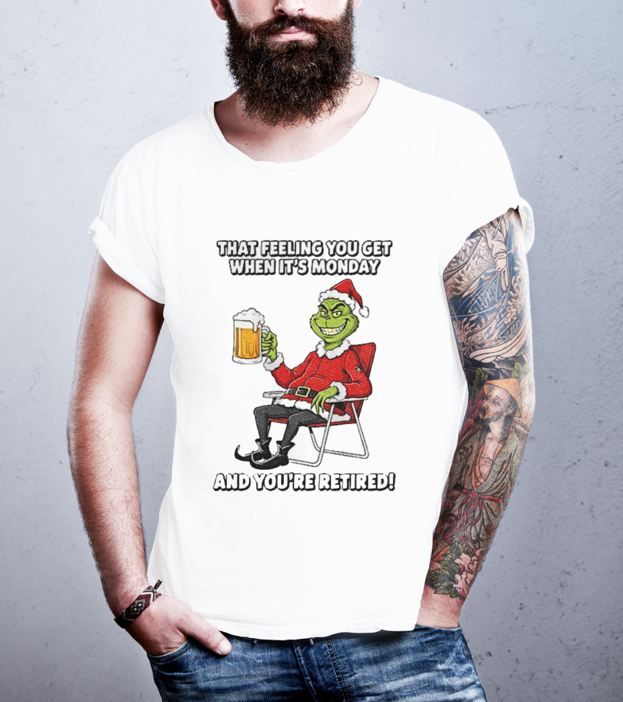 Grinch Santa Claus Enjoying Retirement On Mondays Christmas Humor T-Shirt