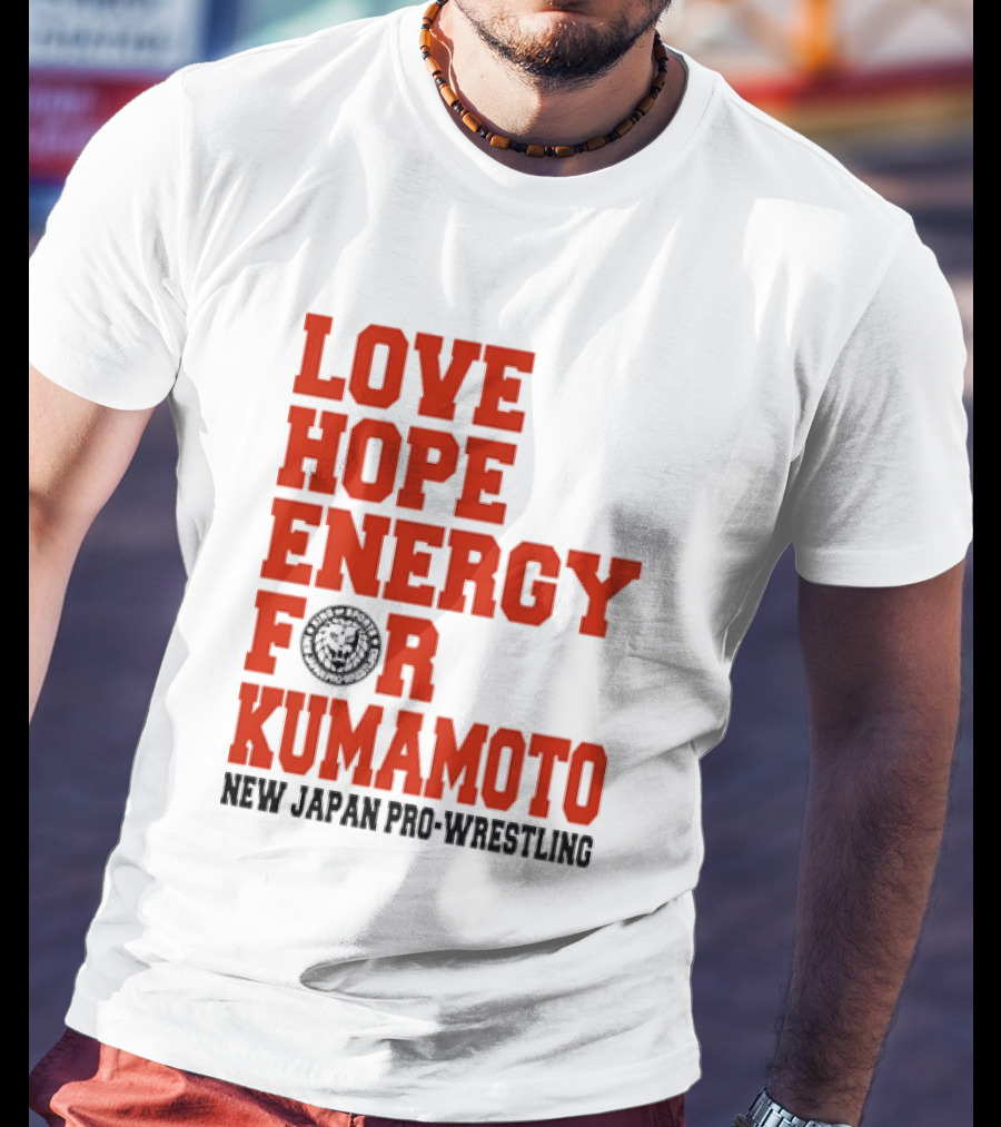 Love Hope Energy For Kumamoto New Japan Pro Wrestling T-Shirt