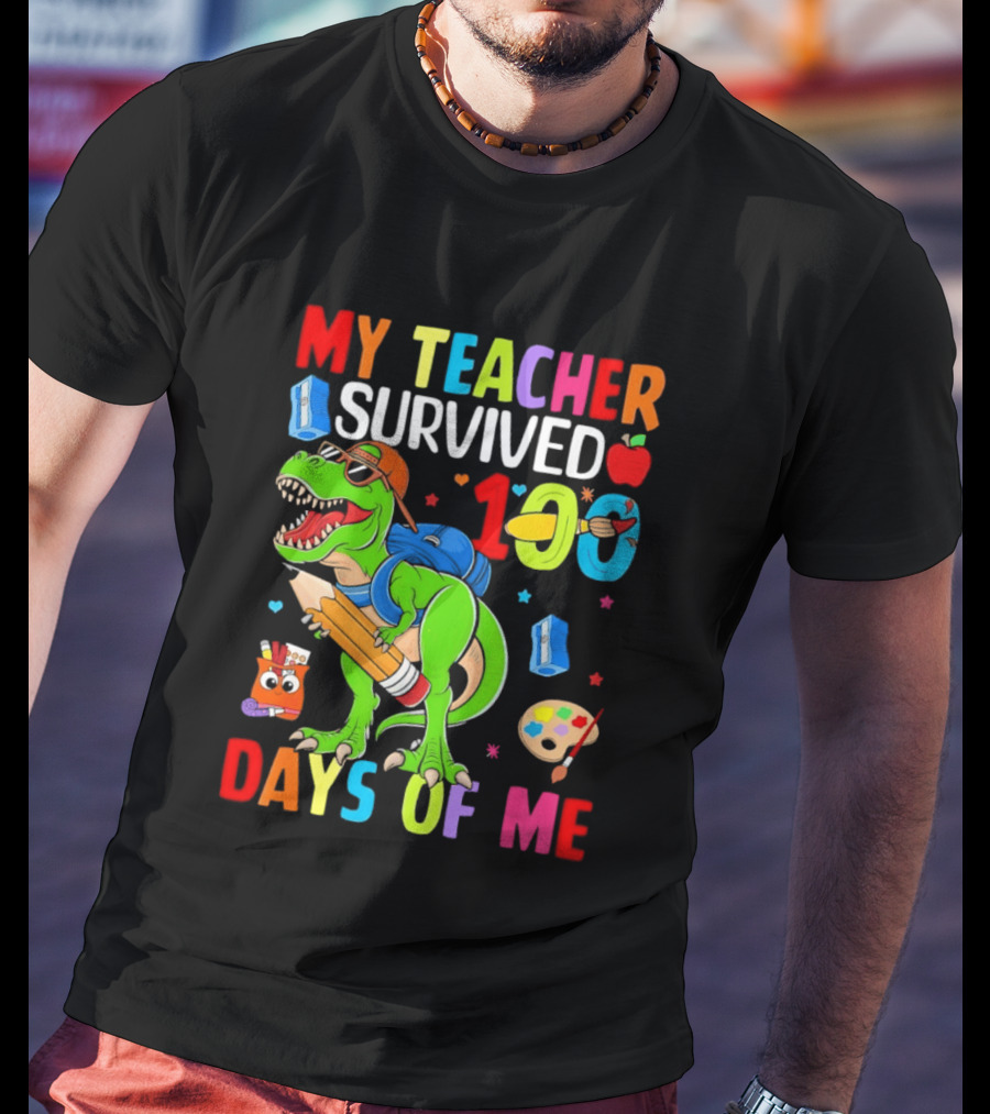 My Teacher Survived 100 Days Of Me Dinosaur With School Supplies And Apple T-Shirt