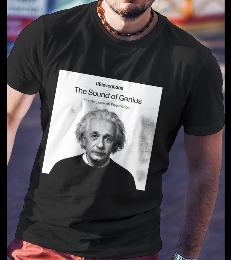ElevenLabs The Sound Of Genius Einstein Now On ElevenLabs T-Shirt