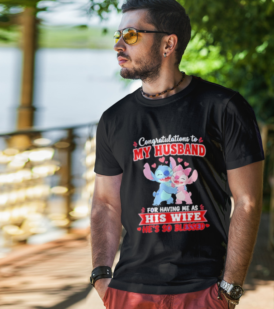 Congratulations To My Husband For Having Me As His Wife He's So Blessed Stitch And Angel Hugging With Hearts T-Shirt