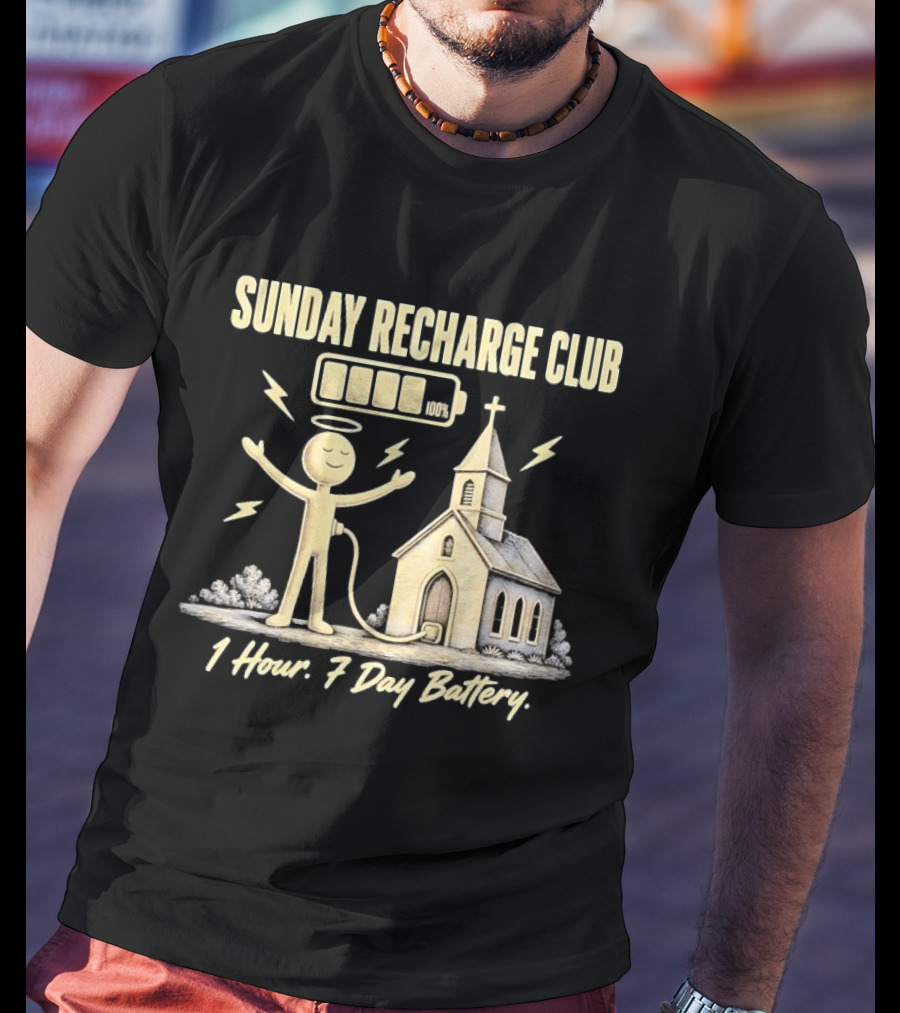 Sunday Recharge Club 1 Hour 7 Day Battery Church Christian Faith T-Shirt