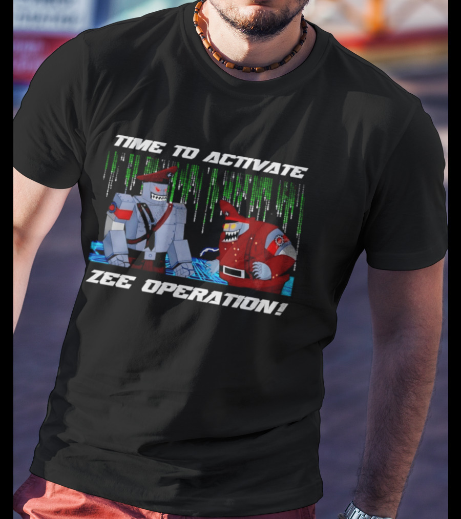 Time To Activate Zee Operation Robot Soldiers T-Shirt